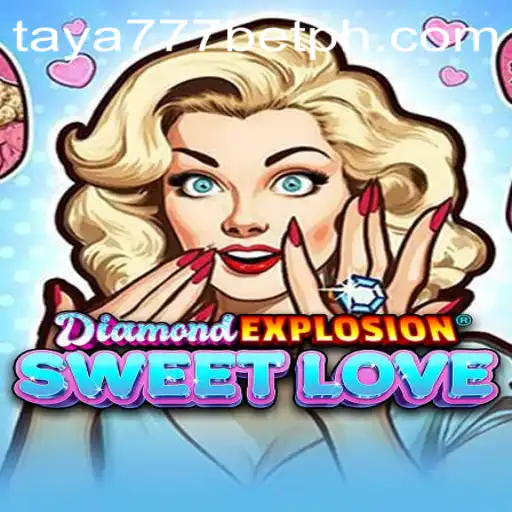 Experience the Thrilling World of DiamondExplosionSweetLove with Taya777 Bet