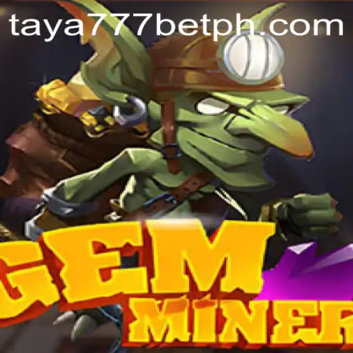Exploring the Excitement of GemMiner with Taya777 Bet