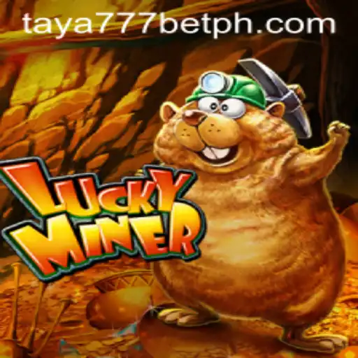 Exploring the Thrills of LuckyMiner: A Deep Dive into Taya777 Bet