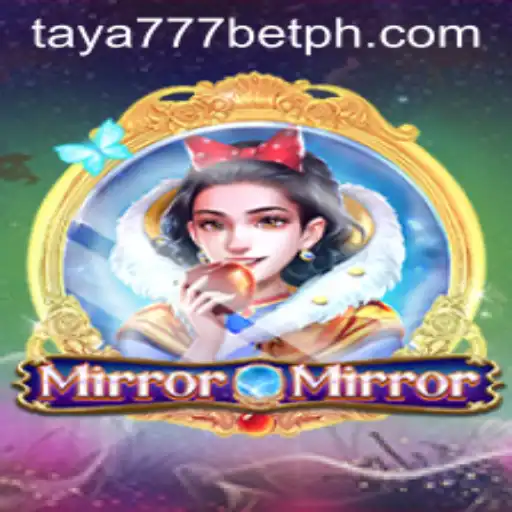 Exploring the Enchanting World of MirrorMirror and the Thrill of Taya777 Bet