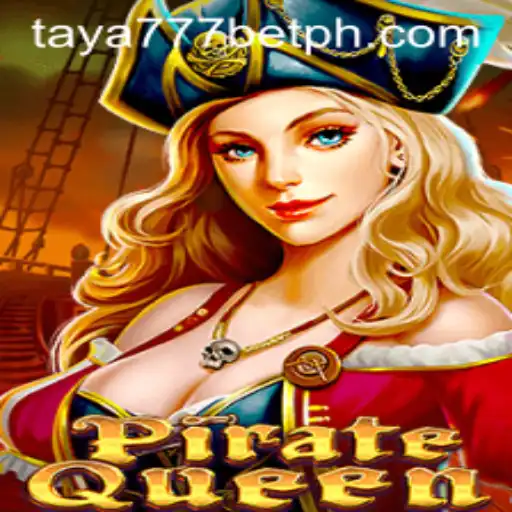 Exploring the Exciting World of PirateQueen and the Thrill of Taya777 Bet