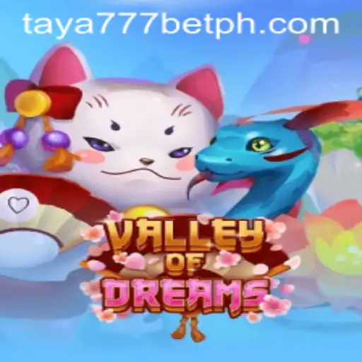 Exploring ValleyofDreams and the Fascination with Taya777 Bet